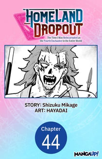 Homeland Dropout: The Time I Was Reincarnated as the Fourth Enchanter in the Entire World #044