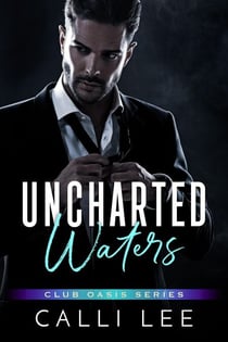 Uncharted Waters - Club Oasis Series, #1
