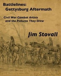 Battlelines: Gettysburg, Aftermath - Civil War Combat Artists and the Pictures They Drew, #5