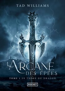 L'Arcane des épées - tome 1 Le trône du dragon - Le trône du dragon