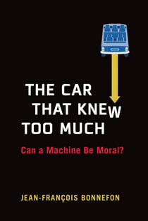 The Car That Knew Too Much - Can a Machine Be Moral?