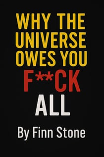 Why The Universe Owes You F All - Stone Said It, #1