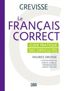 Le français correct - Guide pratique des difficultés
