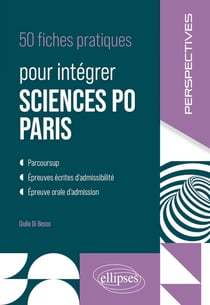 50 fiches pratiques pour intégrer Sciences-Po Paris