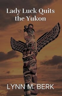 Lady Luck Quits the Yukon