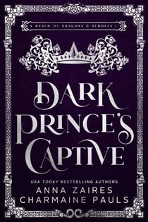 Dark Prince’s Captive - A Realm of Dragons & Scrolls, #1