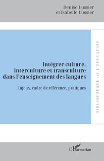 Intégrer culture, interculture et transculture dans l’enseignement des langues - Enjeux, cadre de référence, pratiques