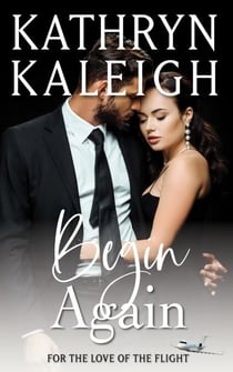 Begin Again - For the Love of the Flight, #1
