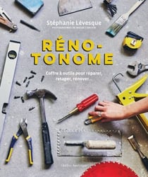 Réno-Tonome - Coffre à outils pour réparer, retaper, rénover…