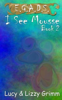 I See Mousse - E.G.A.D.S., #2