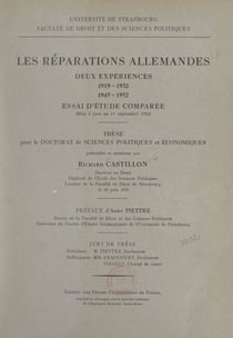 Les réparations allemandes, deux expériences : 1919-1932, 1945-1952 - Essai d'étude comparée. Thèse pour le Doctorat de sciences politiques et économiques