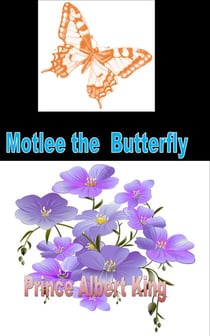 Motlee The Butterfly - Adventures of Motlee and Humbert, #1