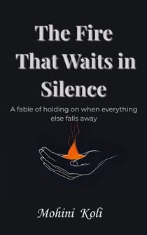 The Fire That Waits in Silence