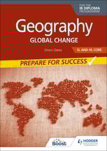 Geography for the IB Diploma SL and HL Core: Prepare for Success - Global change