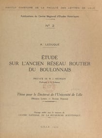 Étude sur l'ancien réseau routier du Boulonnais - Thèse pour le Doctorat de l'université de Lille (mention lettres, section histoire)
