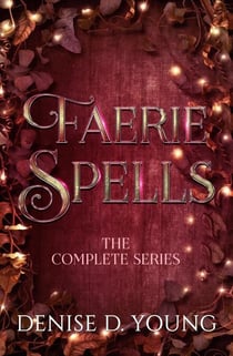 Faerie Spells: The Complete Series - Faerie Spells