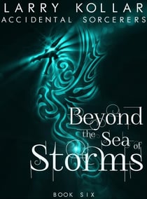 Beyond the Sea of Storms - Accidental Sorcerers, #6