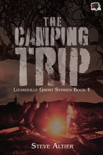 The Camping Trip - Lizardville Ghost Stories, #1