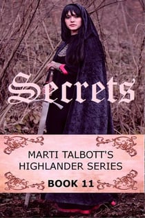 Secrets - Marti Talbott's Highlander Series, #11