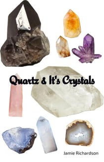 Quartz &amp; It's Crystals