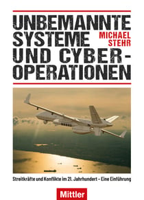 Unbemannte Systeme und Cyber-Operationen - Streitkräfte und Konflikte im 21. Jahrhundert - Eine Einführung