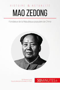 Mao Zedong - Fondateur de la République populaire de Chine