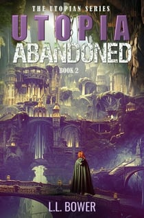 Utopia Abandoned - Utopia, #2