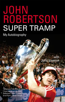John Robertson: Super Tramp - My Autobiography