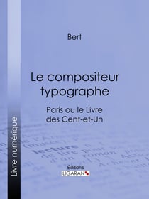 Le compositeur typographe - Paris ou le Livre des cent-et-un