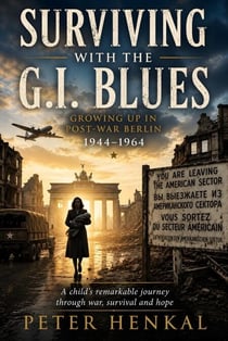 Surviving with the G.I. Blues - Autobiography Peter Henkal Book, #1