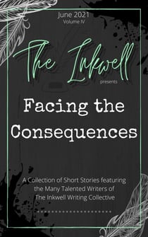 The Inkwell presents: Facing the Consequences - The Inkwell presents:, #3