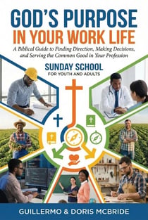 God's Purpose in Your Work Life - Christian Working Life