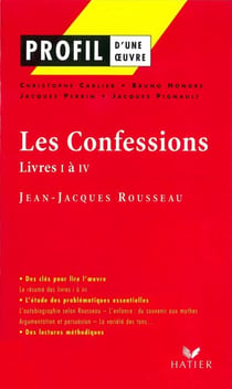 Profil - Rousseau (Jean-Jacques) : Les Confessions (Livres I à IV) - analyse littéraire de l'oeuvre
