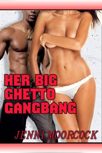 Her Big Ghetto Gangbang