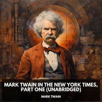 Mark Twain in the New York Times, Part One  (Unabridged)