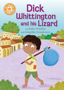 Dick Whittington and his Lizard - Independent Reading Orange 6