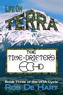 Life On Terra - The Time-Drifter's Echo - VITA Cycle, #3
