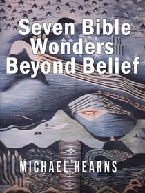 Seven Bible Wonders - Beyond Belief