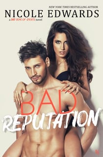 Bad Reputation - A Bad Boys of Sports Novel