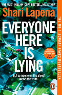 Everyone Here is Lying - The No. 1 Sunday Times bestselling psychological thriller from the author of Richard & Judy pick Not a Happy Family