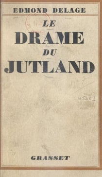 Le drame du Jutland - Avec cartes et plans
