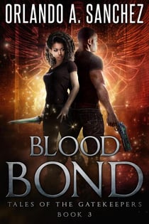 Blood Bond - Tales of the Gatekeepers, #3