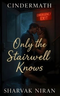 Only the Stairwell Knows - Cindermath, #4