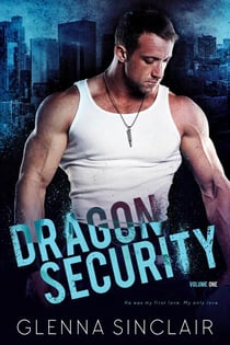 Dragon Security: Complete Volume One - Dragon Security Volume One, #7
