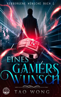 Eines Gamers Wunsch: Eine LitRPG Urban Fantasie - Verborgene Wünsche, #1