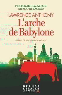 L'Arche de Babylone - L’incroyable sauvetage du zoo de Bagdad