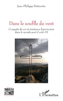 Dans le souffle du vent - Conquête de soi et résistance franciscaine dans le monde post Covid-19