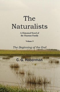 The Naturalists A Historical Novel of the Hayman Family - The Naturalists Trilogy, #3