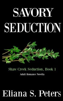 Savory Seduction - Shaw Creek Seduction, #1