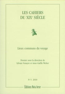 Les Cahiers du XIXe siècle, numéro 5 - Lieux communs du voyage